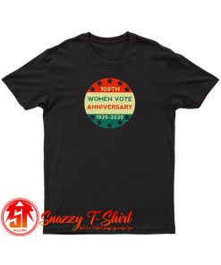 100th Women Vote Anniversary T Shirt