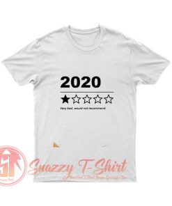 2020 Would Not Recommend T Shirt