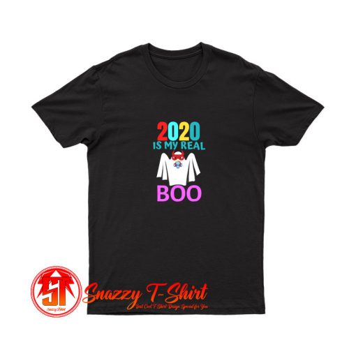 2020 is My Real Boo Halloween T Shirt