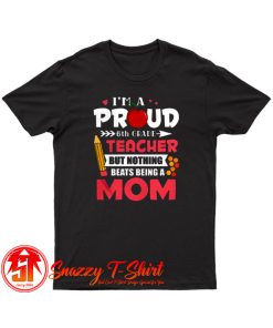 6th Grade Teacher T Shirt