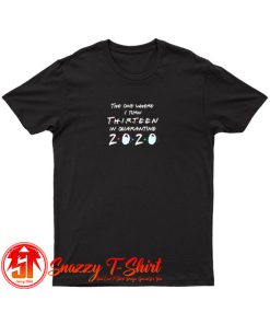 7th Grade 2020 The One Where They were Quarantined T Shirt