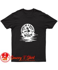 A Basic Witch Halloween T Shirt