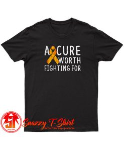 A Cure Worth Fighting For T Shirt