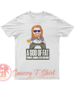 A God of FAT T Shirt