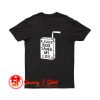 A Juice Box Saved My Life T Shirt