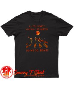 A Little Party Never So We Go Boys T Shirt