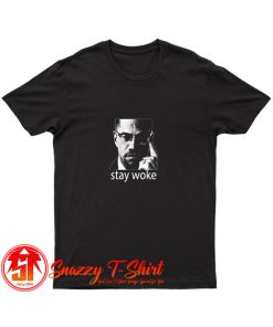 ACTIVIST MALCOLM Stay Woke T Shirt