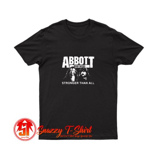 Abbott Brothers Stronger Than All T Shirt