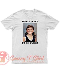 Alyson Stoner Most Likely To Be Queer T Shirt