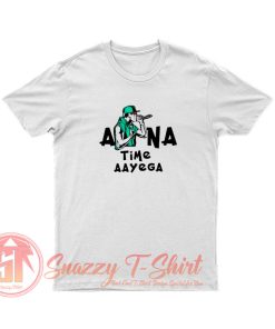 Apna Time Aayega T Shirt