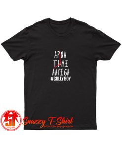 Apna Time Ayega Gully T Shirt