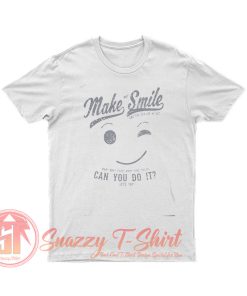 Ask me to make you smile T Shirt