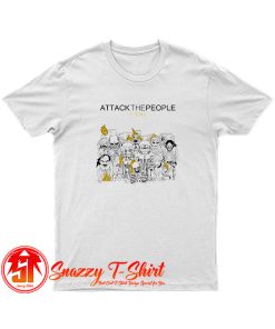 Attack the People T Shirt