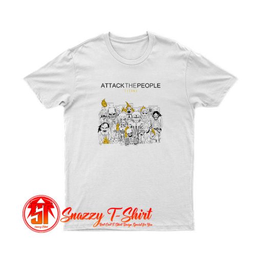 Attack the People T Shirt