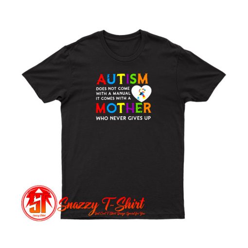 Autism Does Not Come T Shirt