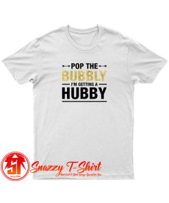 Bachelorette Party Pop The Bubbly Bride Wedding T Shirt