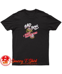 Bad Boys U Cant Touch This T Shirt