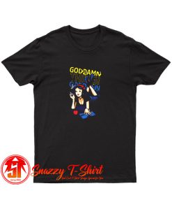 Bad Princess GodDamn Thing T Shirt