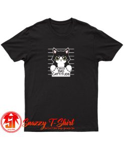 Bad cattitude cat prisoner T Shirt