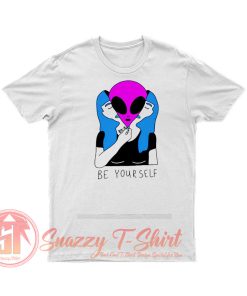 Be Yourself Alien T Shirt