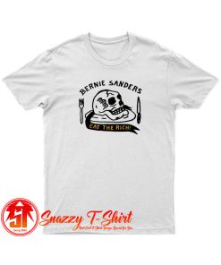 Bernie Sanders Eat The Rich T Shirt