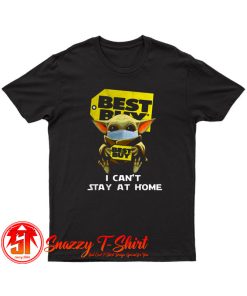 Best Buy I Cant Stay At Home T Shirt