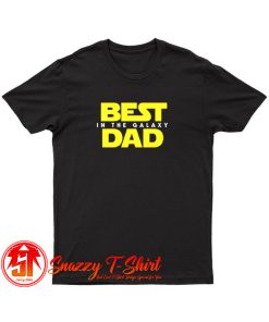 Best Dad in the Galaxy T Shirt