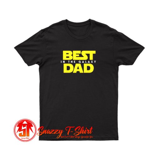 Best Dad in the Galaxy T Shirt