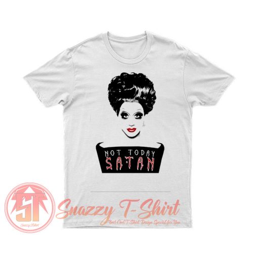 Bianca Rupauk Not Today Satan T Shirt