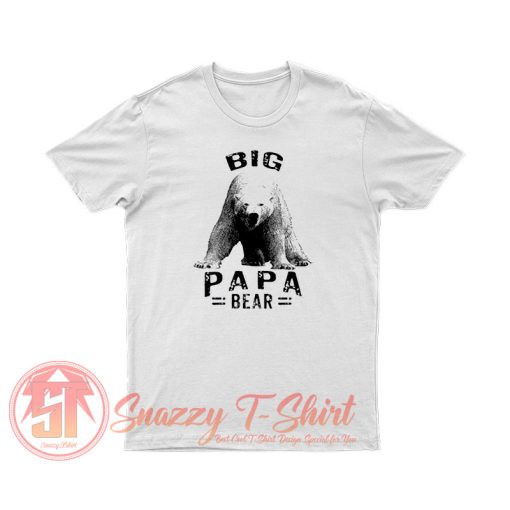 Big Papa Bear T Shirt