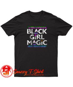 Black Girl Magic T Shirt