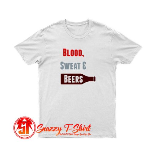 Blood Sweat Beers T Shirt