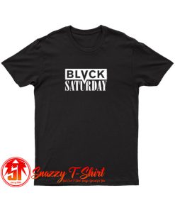 Blvck Saturday T Shirt