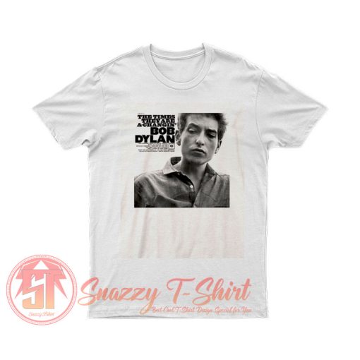 Bob Dylan Times They Are A Changin T Shirt