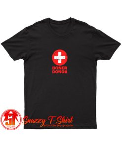 Boner Donor T Shirt