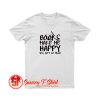 Books Make Me Happy T Shirt