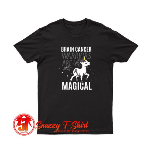 Brain Cancer Warriors Are Magical T Shirt