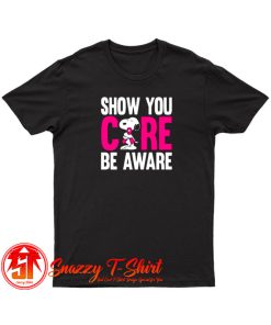 Breast Cancer Awareness Show You Care Be Aware Snoopy T Shirt