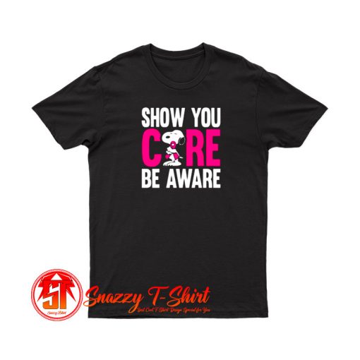 Breast Cancer Awareness Show You Care Be Aware Snoopy T Shirt