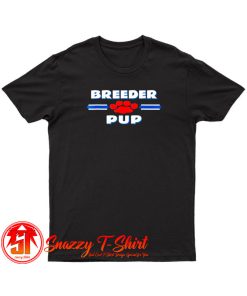 Breeder Pup T Shirt