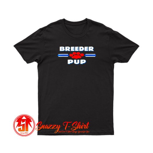 Breeder Pup T Shirt