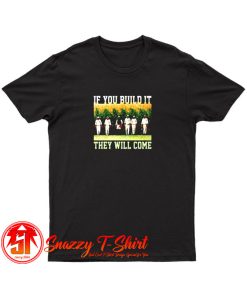 Build ItThey Will Come Field Of Dreams T Shirt