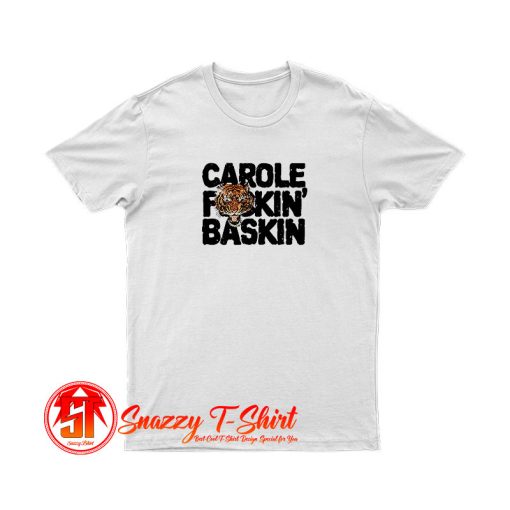 CAROLE FuCKIN BASKIN black T Shirt