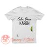 Calm Down Karen T Shirt