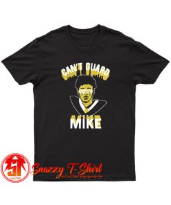 Cant Guard Mike T Shirt