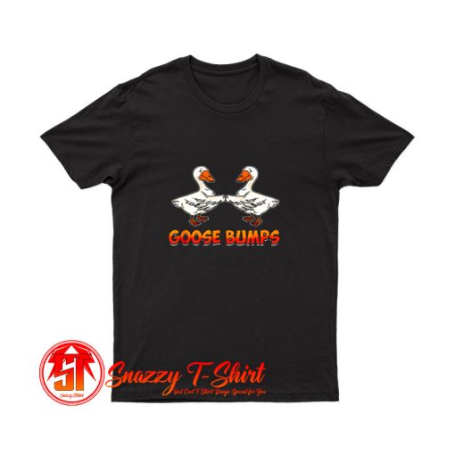 Cute Funny Goose Bumps Goosebumps Animal Pun T Shirt