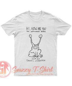 Daniel Johnston Hi How Are You T Shirt