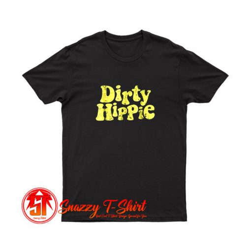 Dirty Hippie for Hippies Graphic T Shirt