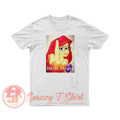 Disney Princess Ariel Bitch T Shirt