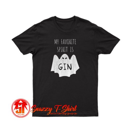 My Favorite Spirit Is Gin T Shirt